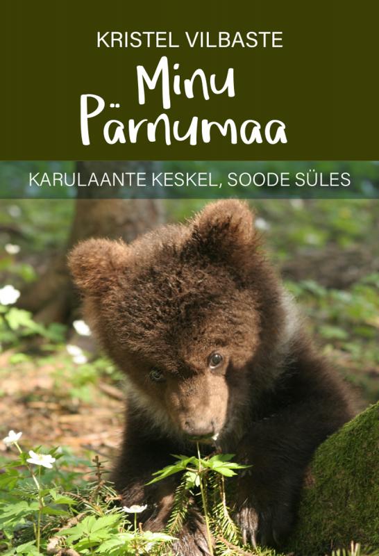 Minu Pärnumaa: Karulaante keskel, soode süles