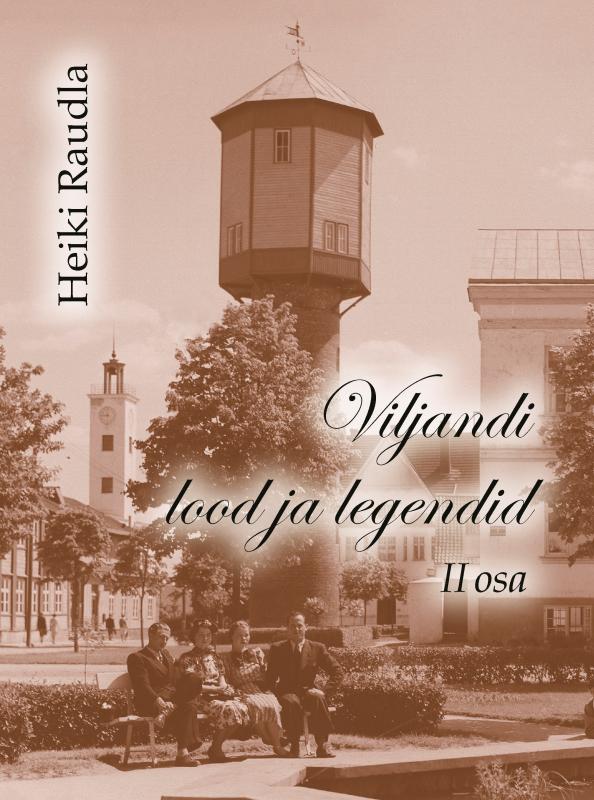Viljandi lood ja legendid 2. osa