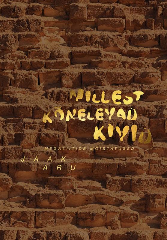 Millest kõnelevad kivid: Megaliitide mõistatused