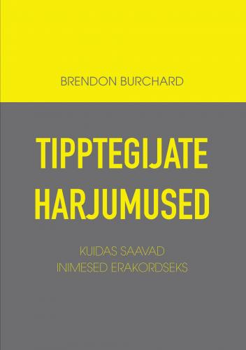 Tipptegijate harjumused: kuidas saavad inimesed erakordseks