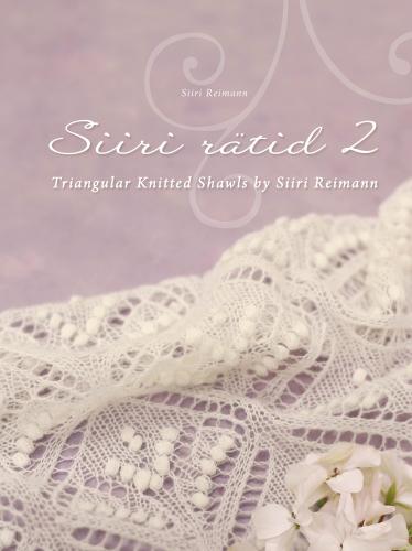 Siiri Rätid 2: Triangular Knitted Shawls by Siiri Reimann