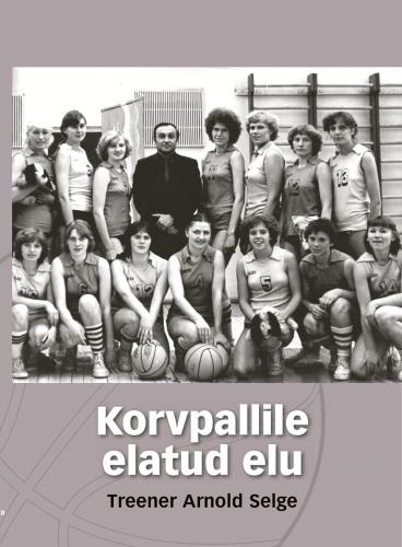 Korvpallile elatud elu: Treener Arnold Selge