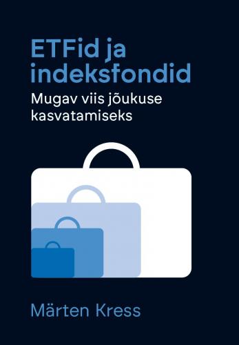 ETFid ja indeksfondid: mugav viis jõukuse kasvatamiseks