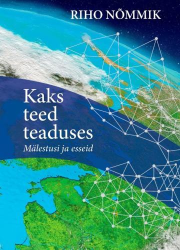 Kaks teed teaduses: Mälestusi ja esseid