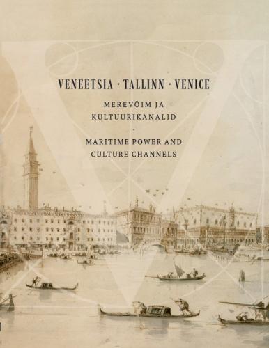 Veneetsia-Tallinn-Veneetsia. Mereteed ja kultuurikanalid
