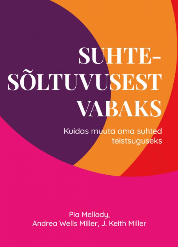 Suhtesõltuvusest vabaks: Kuidas muuta oma suhted teistsuguseks