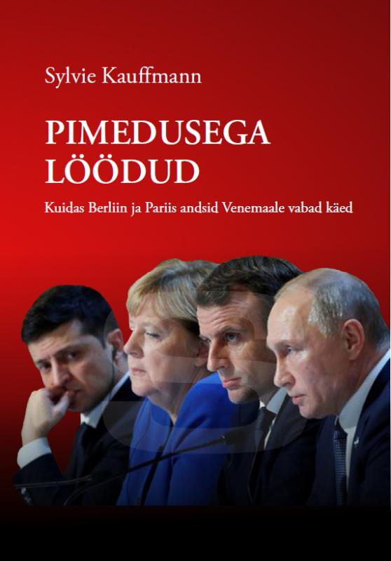 Pimedusega löödud: Kuidas Berliin ja Pariis jätsid Venemaale vabad käed