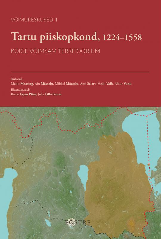 Tartu piiskopkond, 1224–1558: Kõige võimsam territoorium  -  The Bishopric of Tartu, 1224-1558. The Most Powerful Territory