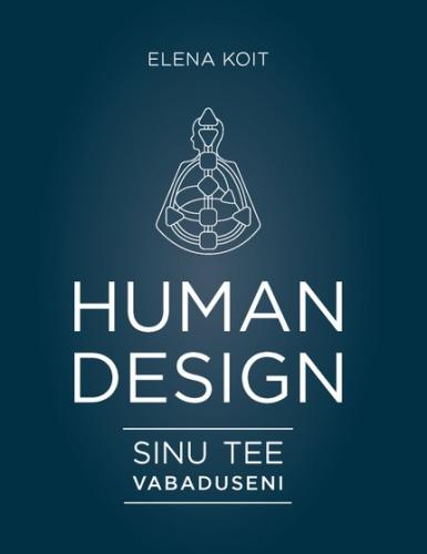 Human Design - sinu tee vabaduseni