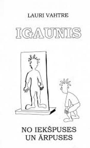 Igaunis no iekðpuses un ârpuses