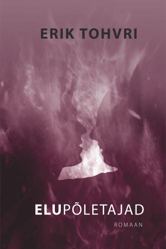 Elupõletajad: romaan