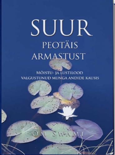 Suur peotäis armastust: Mõistu- ja lustilood valgustunud munga andide kausis