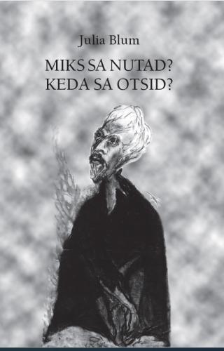 Miks sa nutad? Keda sa otsid?