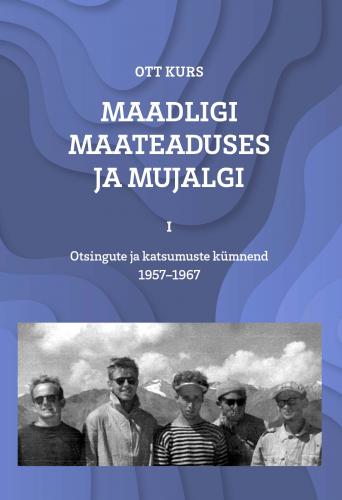 Maadligi maateaduses ja mujalgi, I. Otsingute ja katsumuste kümnend 1957–1967