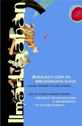 Amkruketi lõpp on bibliograafia algus: Ilmar Laabani tegude loend
