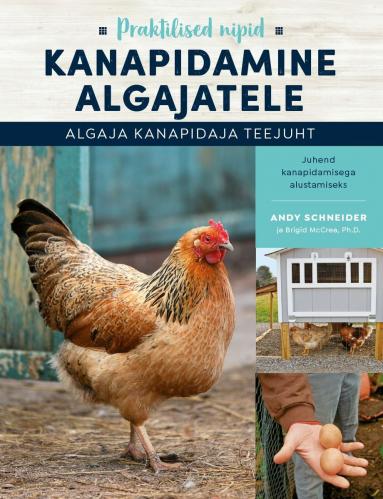 Praktilised nipid. Kanapidamine algajatele: Algaja kanapidaja teejuht