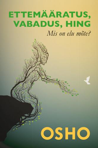 Ettemääratus, vabadus, hing. Mis on elu mõte?