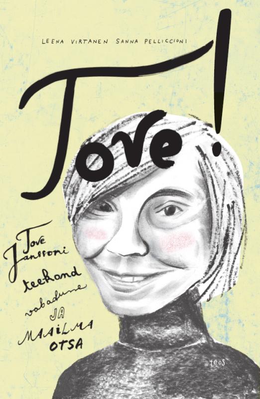 Tove! Tove Janssoni teekond vabadusse ja maailma otsa