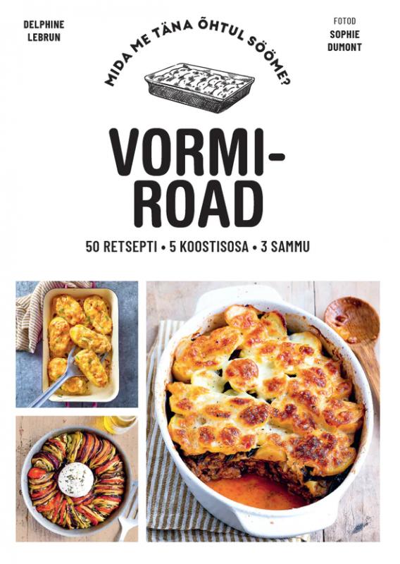 Vormiroad: 50 retsepti, 5 koostisosa, 3 sammu