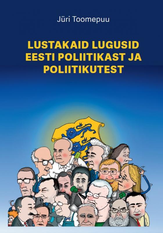Lustakaid lugusid Eesti poliitikast ja poliitikutest