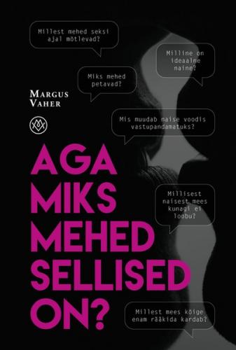 Aga miks mehed sellised on?