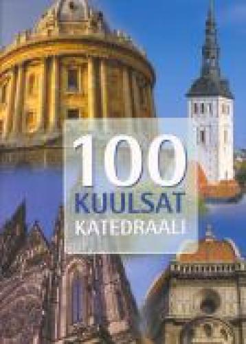 100 kuulsat katedraali: reis läbi viie maailmajao