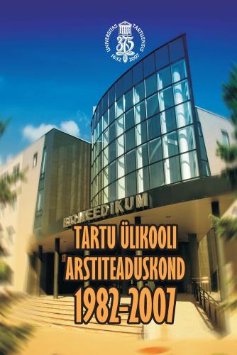 Tartu Ülikooli arstiteaduskond 1982-2007