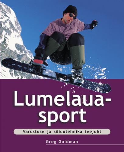 Lumelauasport: [ varustuse ja sõidutehnika teejuht]