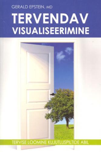Tervendav visualiseerimine: tervise loomine kujutluspiltide abil