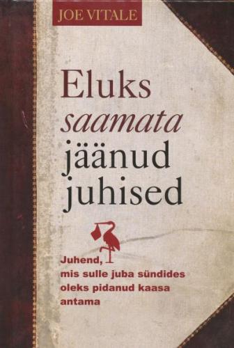 Eluks saamata jäänud juhised: [ juhend, mis sulle juba sündides oleks pidanud kaasa antama]