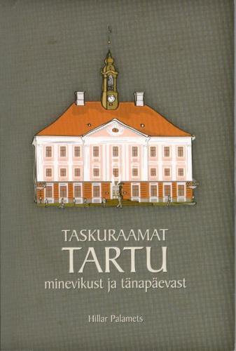 Taskuraamat Tartu minevikust ja tänapäevast