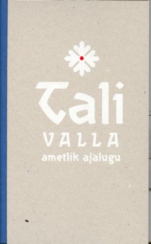Tali valla ametlik ajalugu: kehtestatud Tali vallavolikogu määrusega 10.10.2005 nr. 4 : [ luuletused