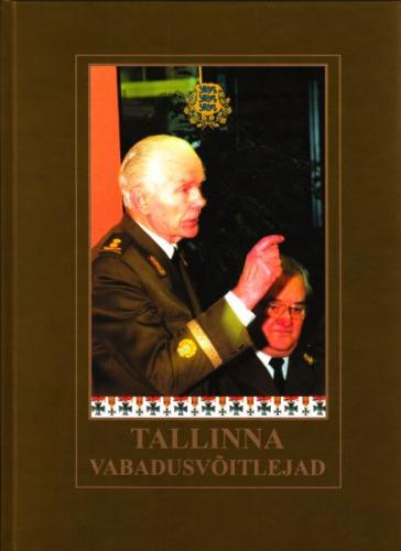 Tallinna vabadusvõitlejad: fakte, dokumente, meenutusi