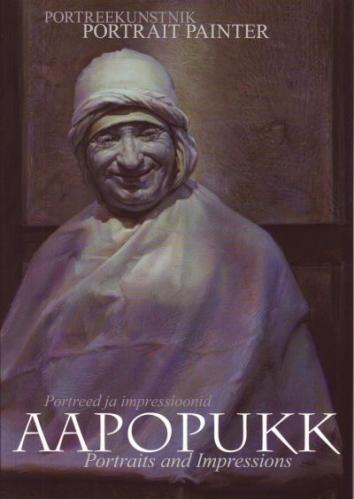 Portreekunstnik Aapo Pukk: portreed ja impressioonid : [ kataloog] -  Portrait painter Aapo Pukk : portraits and impressions