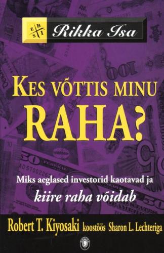 Kes võttis minu raha?: miks aeglased investorid kaotavad ja kiire raha võidab