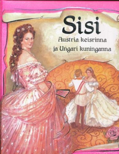 Sisi: Austria keisrinna ja Ungari kuninganna