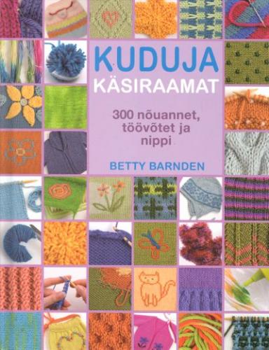Kuduja käsiraamat: [ 300 nõuannet, töövõtet ja nippi]