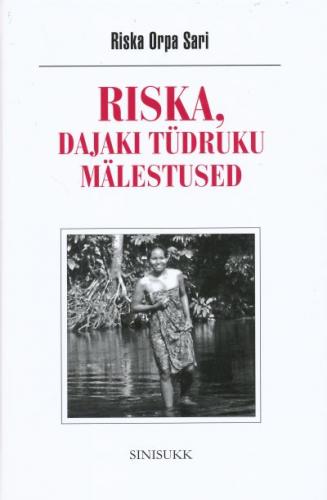 Riska: Dajaki tüdruku mälestused