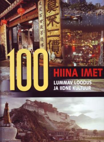 100 Hiina imet: lummav loodus ja iidne kultuur