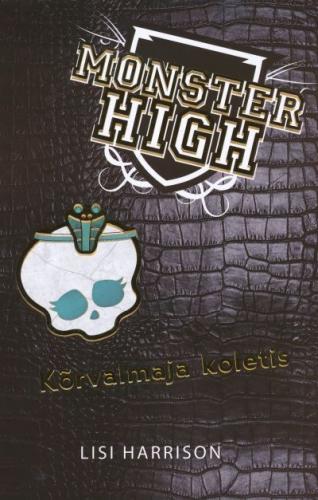 MONSTER HIGH. KÕRVALMAJA KOLETIS