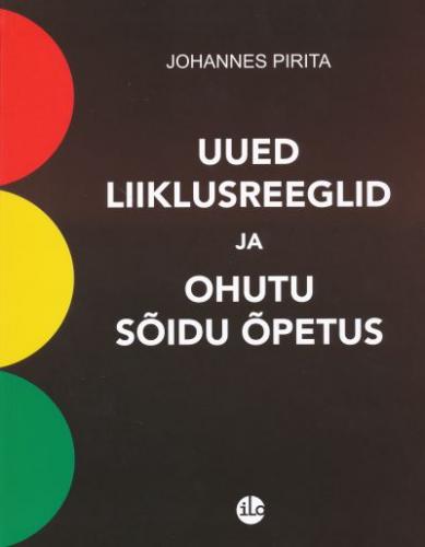 Uued liiklusreeglid ja ohutu sõidu õpetus