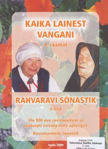 Kaika Lainest Vangani.üle 900 uue ravisoovituse ja retsepti esivanemate apteegist ; Ravimtaimede sõnastik