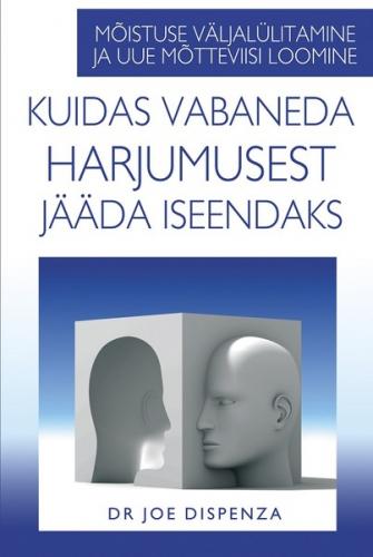 Kuidas vabaneda harjumusest jääda iseendaks