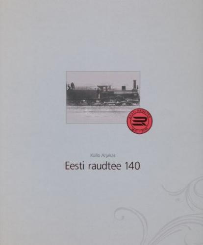 Eesti raudtee 140: sissevaateid ajalukku