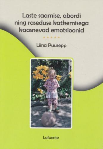 LASTE SAAMISE, ABORDI NING RASEDUSE KATKEMISEGA KAASNEVAD EMOTSIOONID