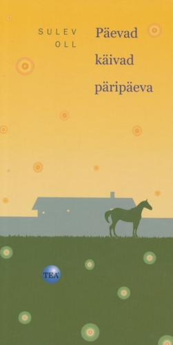 PÄEVAD KÄIVAD PÄRIPÄEVA