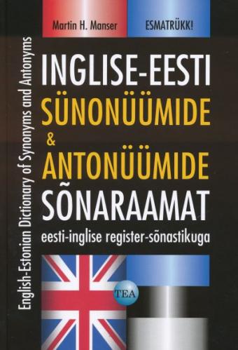 INGLISE-EESTI SÜNONÜÜMIDE JA ANTONÜÜMIDE SÕNARAAMAT