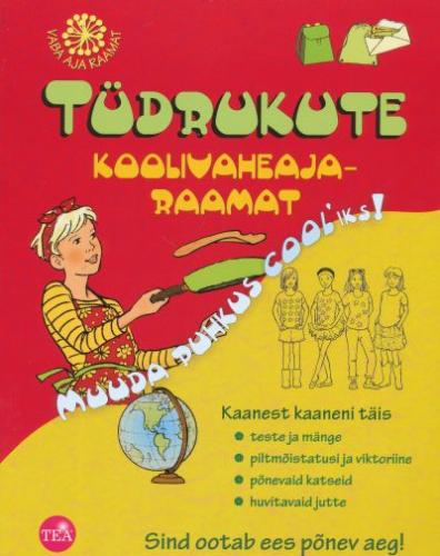 TÜDRUKUTE KOOLIVAHEAJARAAMAT. MUUDA PUHKUS COOL`IKS