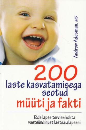 200 LASTE KASVATAMISEGA SEOTUD MÜÜTI JA FAKTI