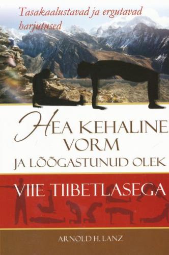 HEA KEHALINE VORM JA LÕÕGASTUNUD OLEK VIIE TIIBETLASEGA